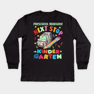 Next Stop Kindergarten Preschool Graduation 2023 Kids Long Sleeve T-Shirt